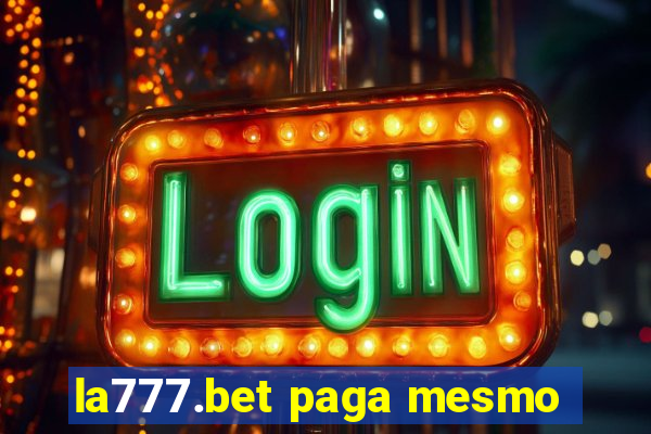 la777.bet paga mesmo